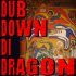 DUB Down Di Dragon!